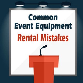 Common Event Equipment Rental Mistakes