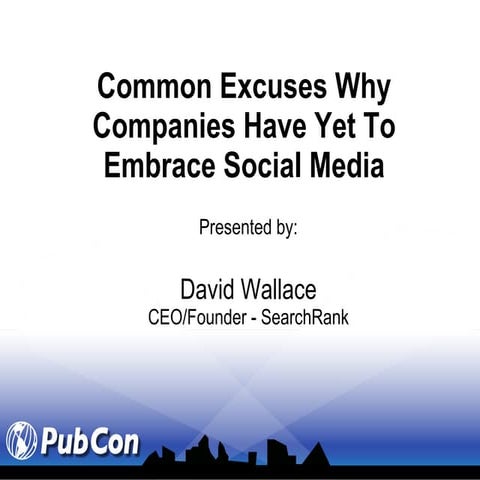 Common Excuses Why Companies Have Yet to Embrace Social Media