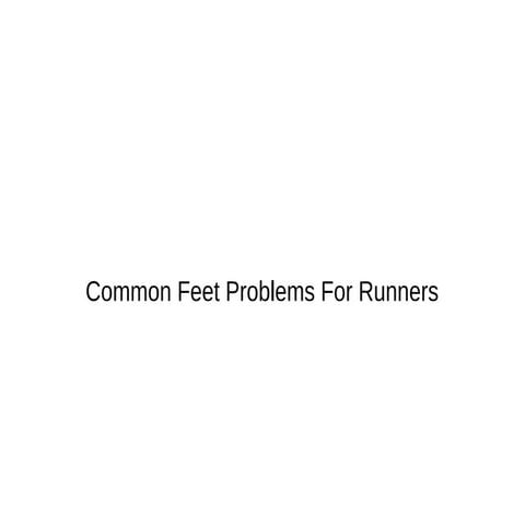 Common feet problems for runners