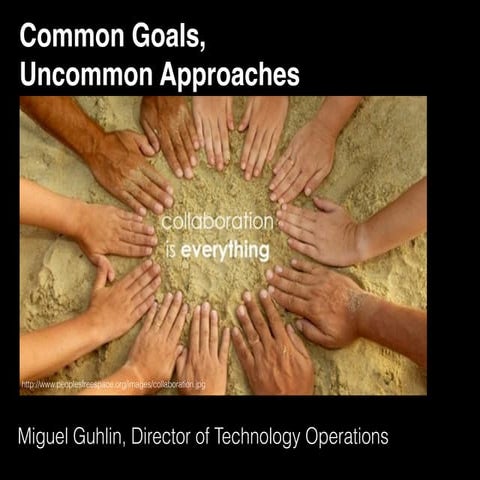 Common goals,uncommonapproaches