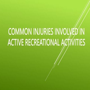 COMMON INJURIES INVOLVED IN ACTIVE RECREATIONAL ACTIVITIES.pptx