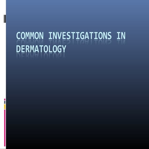 Common investigations in dermatology