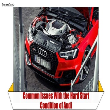 Common issues with the hard start condition of audi | PPTX