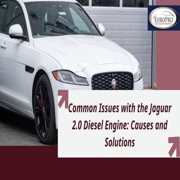 Common Issues with the Jaguar 2.0 Diesel Engine Causes and Solutions