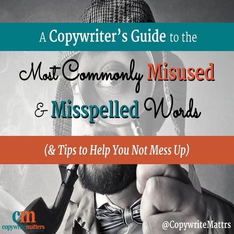 A copywriter's guide to: Commonly misused (and misspelled) words
