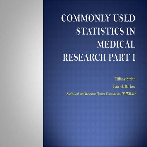 Commonly Used Statistics in Medical Research Part I