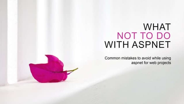 What not to do with ASP NET