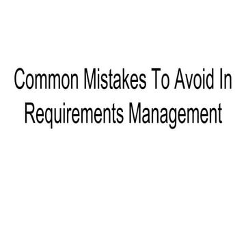 Common Mistakes To Avoid In Requirements Management.pptx