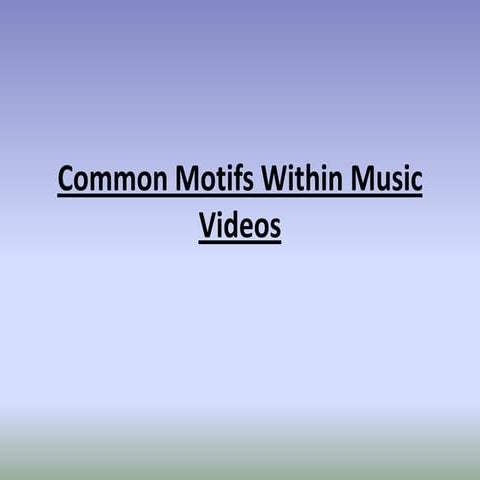 Common motifs within music videos