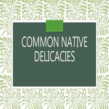 Common native delicacies