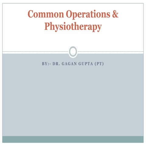 Common operations & physiotherapy