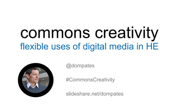 Commons Creativity: flexible uses of digital media in HE