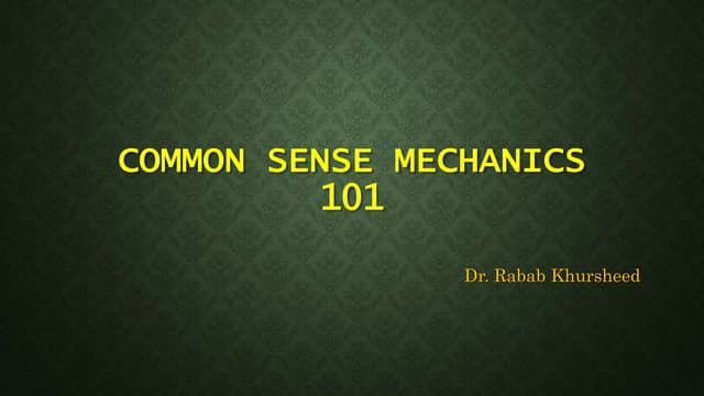 Common sense mechanics