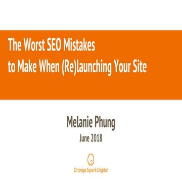 Common SEO Mistakes During Site Relaunches, Redesigns, Migrations (2018) 