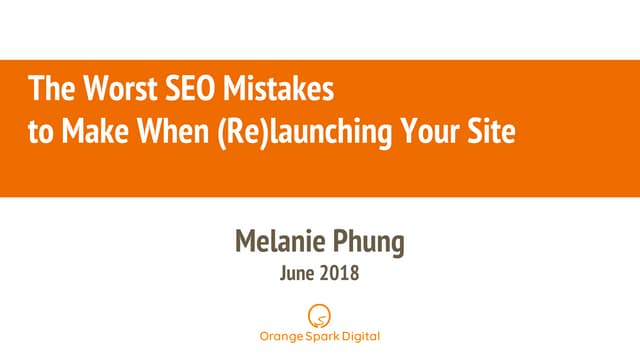 Common SEO Mistakes During Site Relaunches, Redesigns, Migrations (2018) 