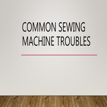 Common sewing machine troubles