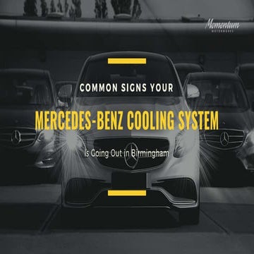 Common Signs your Mercedes Benz Cooling System is Going Out in Birmingham
