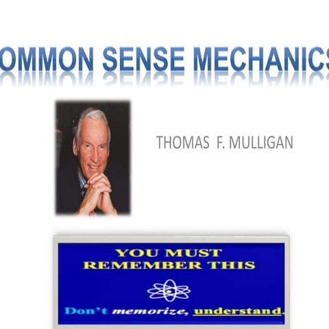Common sense mechanics