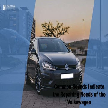 Common Sounds Indicate the Repairing Needs of the Volkswagen