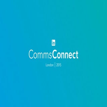 CommsConnect London 2015 - Build a great profile and empower your employees t...