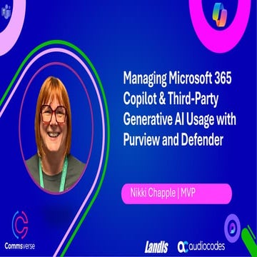 Managing Microsoft 365 Copilot and Third-Party Generative AI: Securing Data, ...