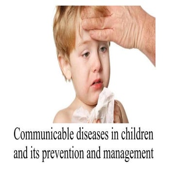 Communicable diseases in children  and its prevention and