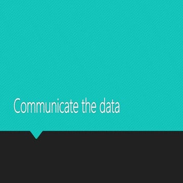Communicate the data