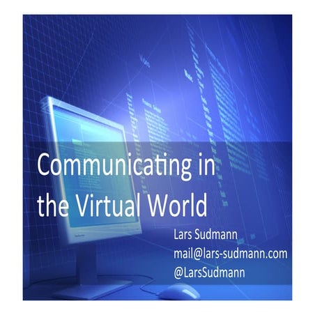 Communicating in the virtual world