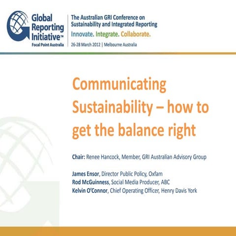 @GRIAusConf_Communicating Sustainability – how to get the balance right - Jam...