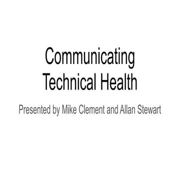 Communicating Technical Health - Creating and Sharing Technical Health Scorec...