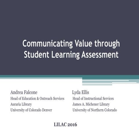 Communicating value through student learning assessment - Andrea Falcone & Ly...