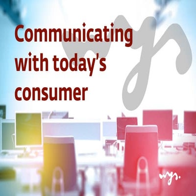 Communicating with today's consumer (by @vrederik / Wijs)