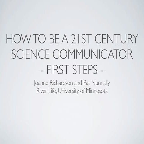 How To Be a 21st Century Science Communicator - First Steps