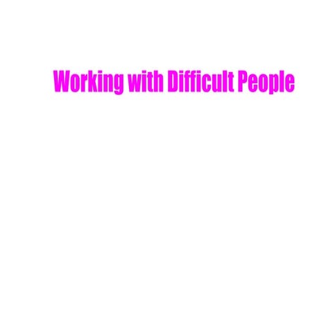 Communication- Difficult People (Training Material)