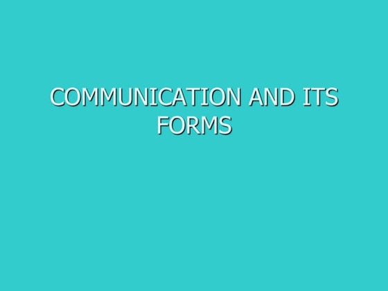 COMMUNICATION_AND_ITS_different FORMS in | PPT
