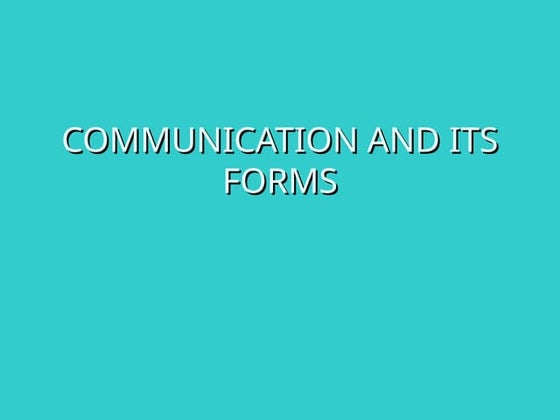 COMMUNICATION_AND_ITS_FORMS(1).ppt