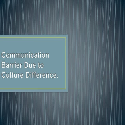 Communication Barrier Due To Culture Difference