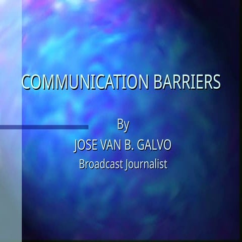 COMMUNICATION BARRIERS - AN EFFECTIVE TOOL FOR COMMUNICATION