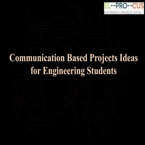 Communication Based Projects Ideas for Engineering Students