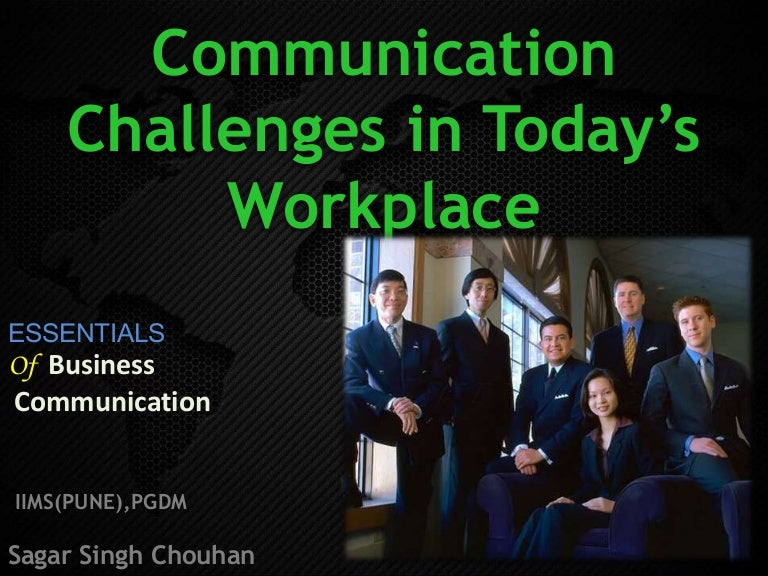 Communication Challenges In Today s Workplace