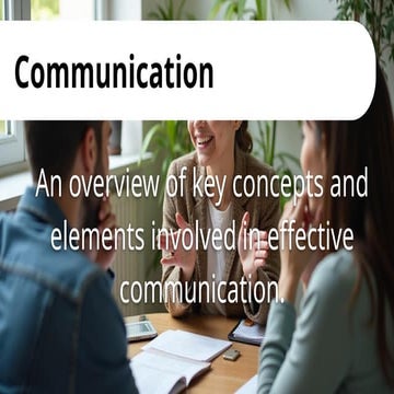 OVERVIEW OF KEY CONCEPTS OF COMMUNICATION