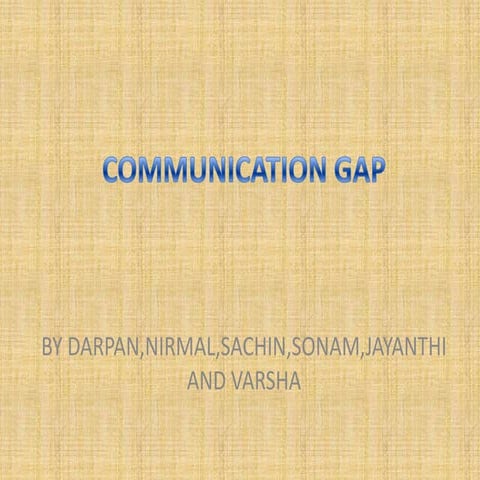 Communication gap