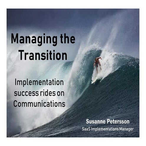 Communication is key during transition for implementation success    susanne ...