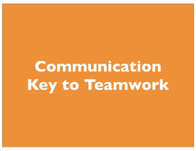 Communication is the Key to Teamwork and productivity