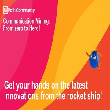 UiPath Community: Communication Mining from Zero to Hero