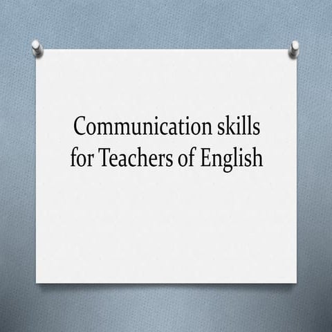 Communication skills for teachers of english