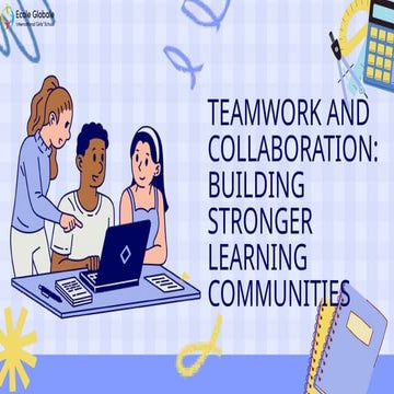 Teamwork and Collaboration: Building Stronger Learning Communities .pptx