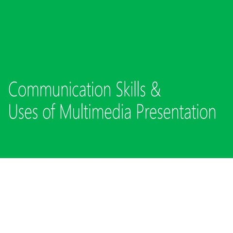 Communication skills & uses of multimedia presentation