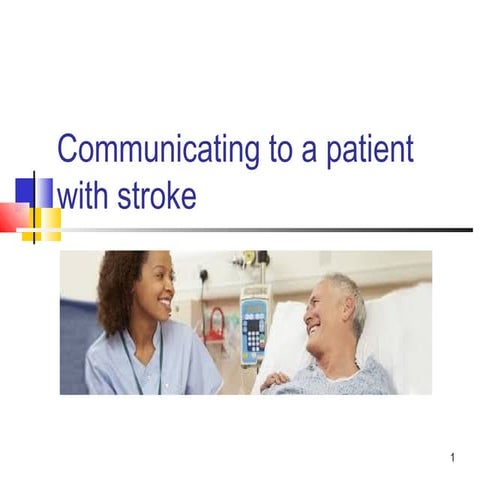 Communicating to a patient with stroke