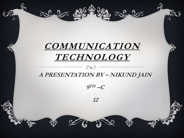Communication technology by nikund